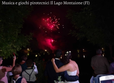 Musica e giochi pirotecnici Il Lago Montaione (FI)