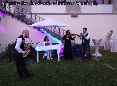 Aperitivo live soft Castelllo di Torre a Monte (FI)