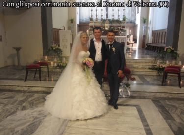Con gli sposi cerimonia suonata al Duomo di Volterra (PI)